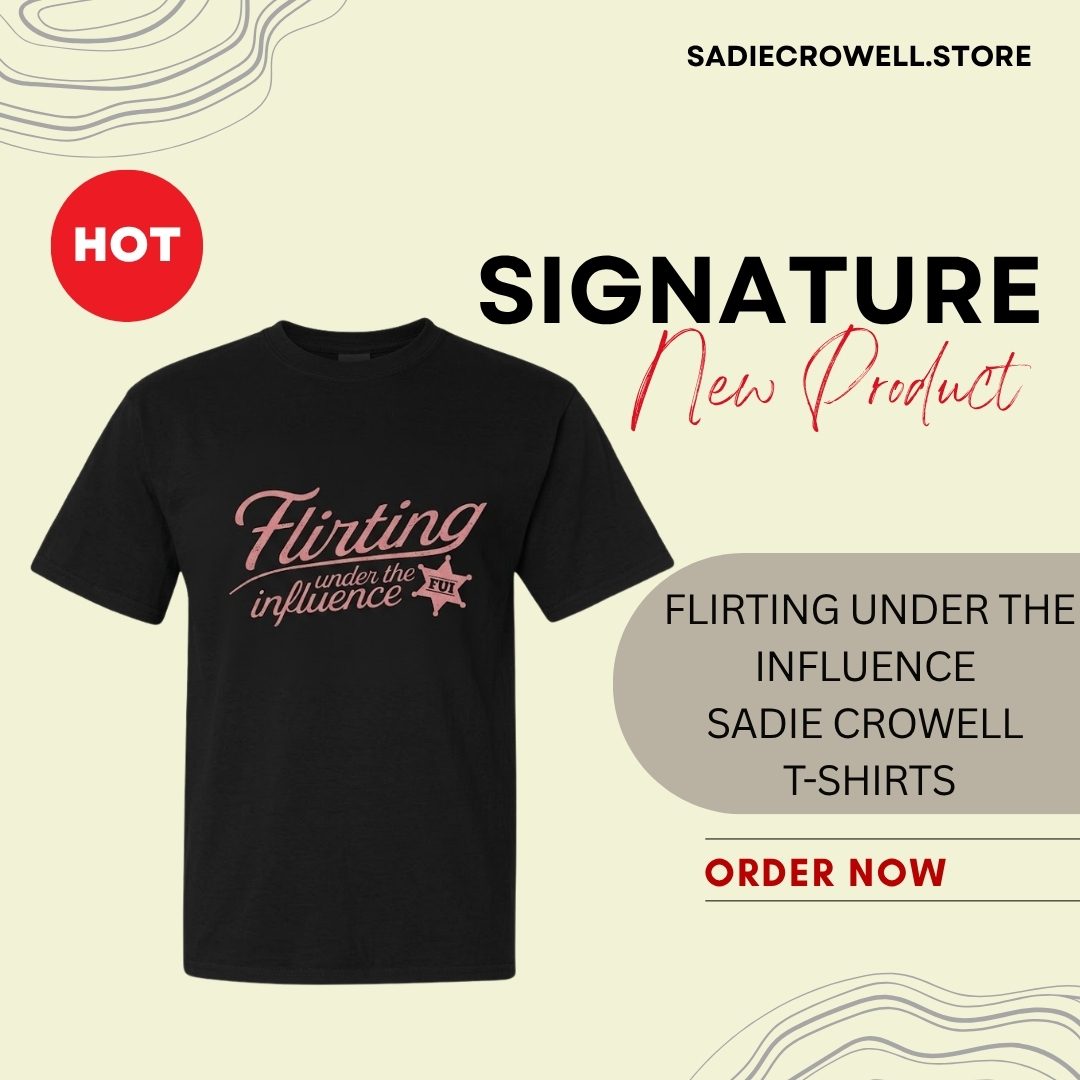 Flirting Under The Influence PM2403 Sadie Crowell T-Shirts